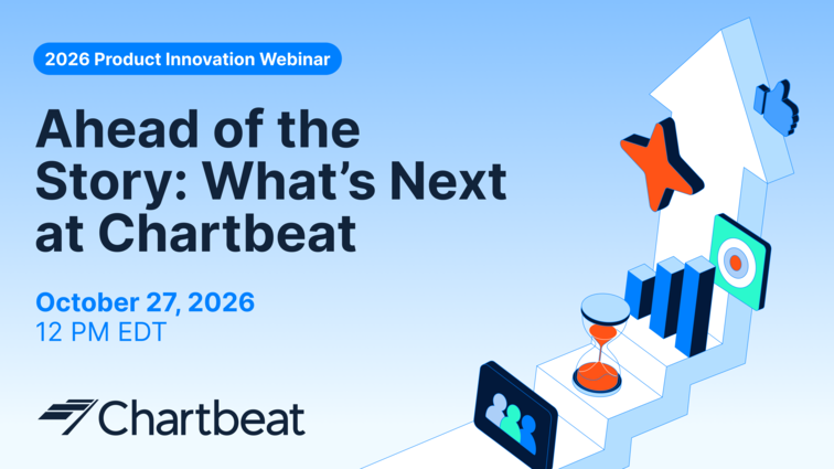 Chartbeat-Product-Innovation-Webinar-2026-H2-Promo@2x